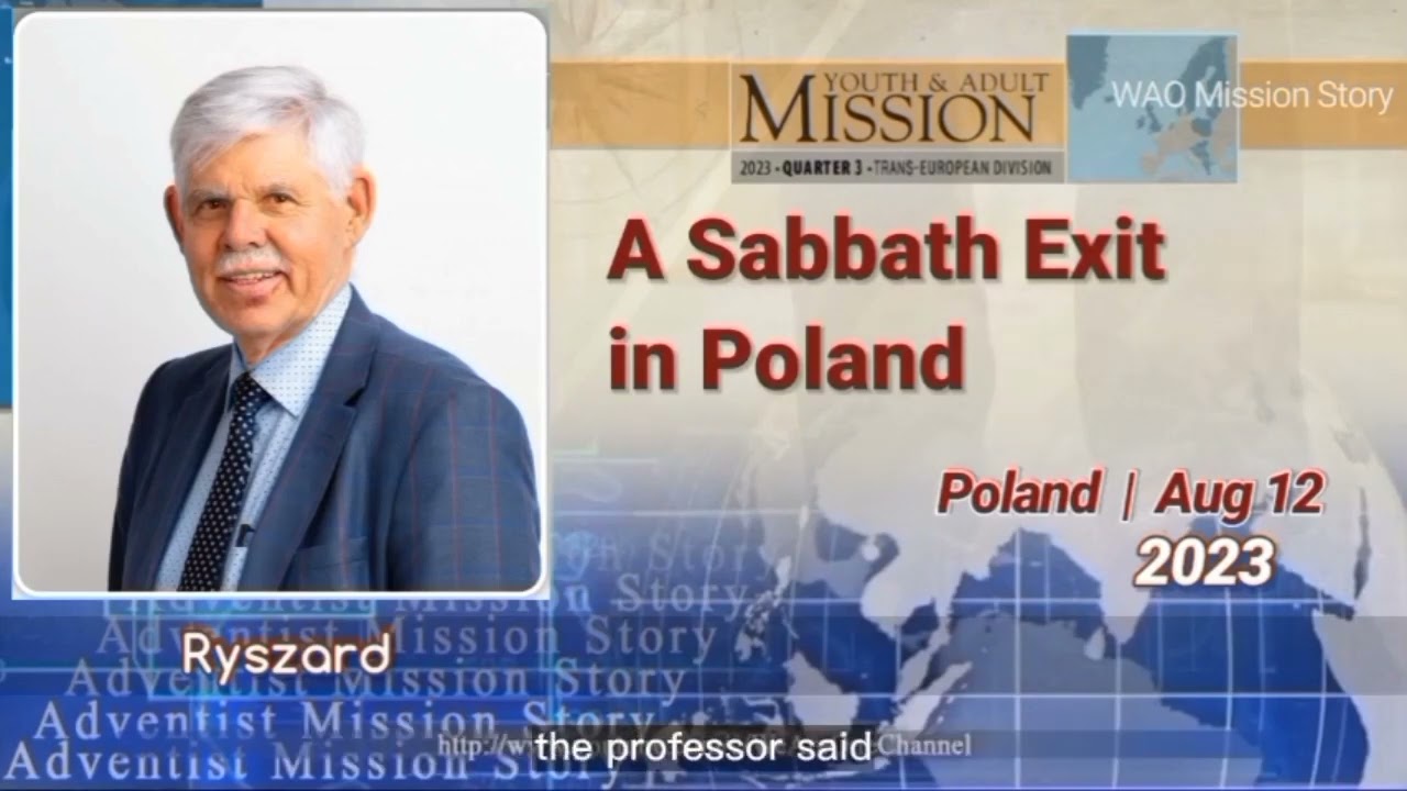 Adventist Mission Story, Aug 12, 2023 | Youth & Adult Mission | A Sabbath Exit in Poland - Ryszard
