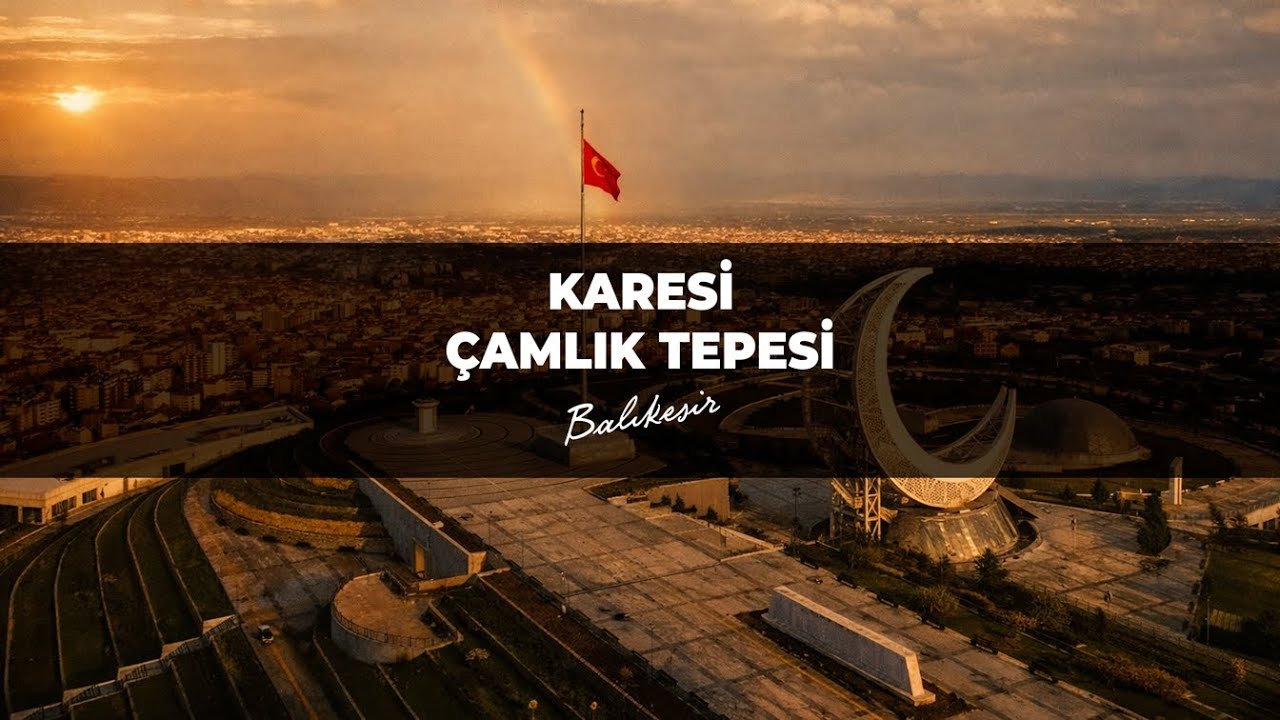 Çamlık Tepesi - Karesi - Balıkesir / A Green Landmark Rising at the Heart of the City
