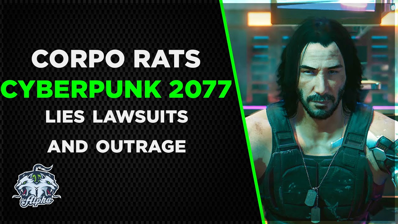 Corpo Rats: CD Projekt Red - Cyberpunk 2077 lies, lawsuit, and outrage