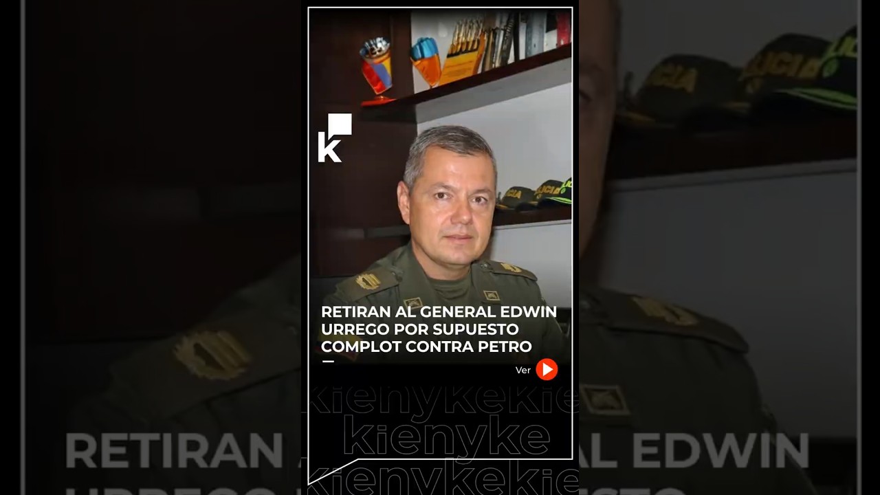 Reitran al General Edwin Urrego por supuesto complot contra Petro