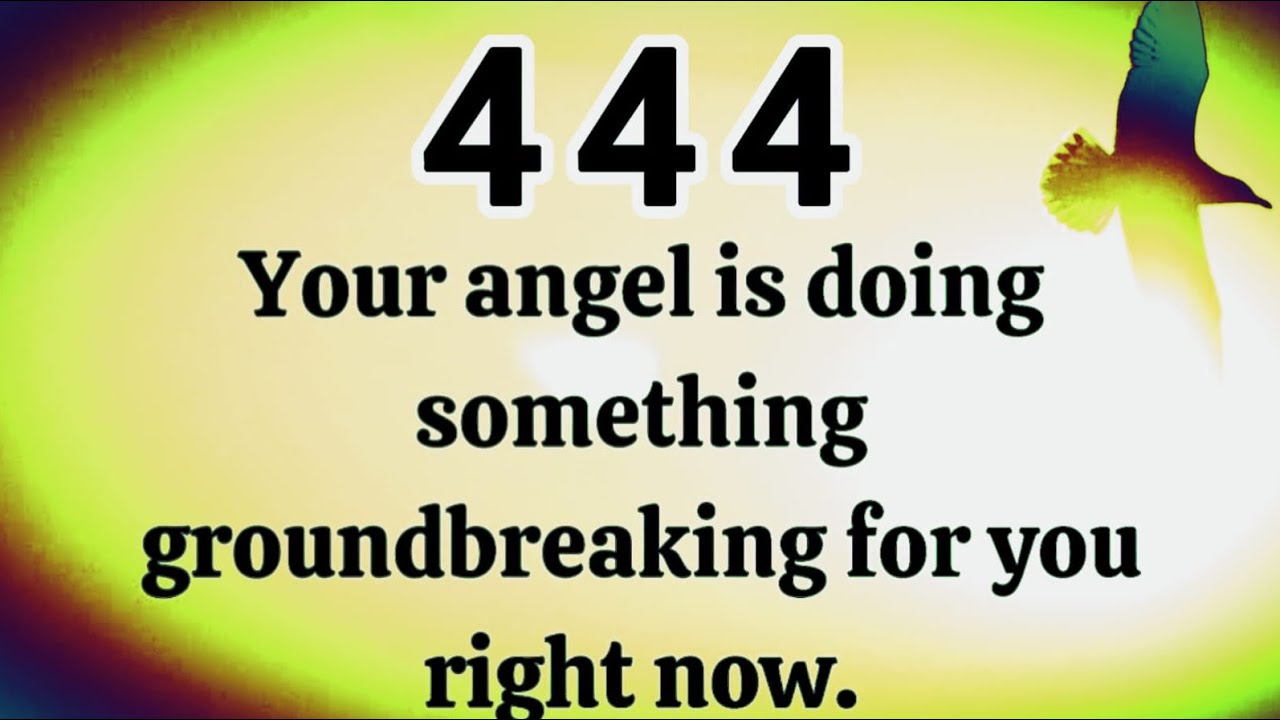 444 your angel is doing something, urgent message from god