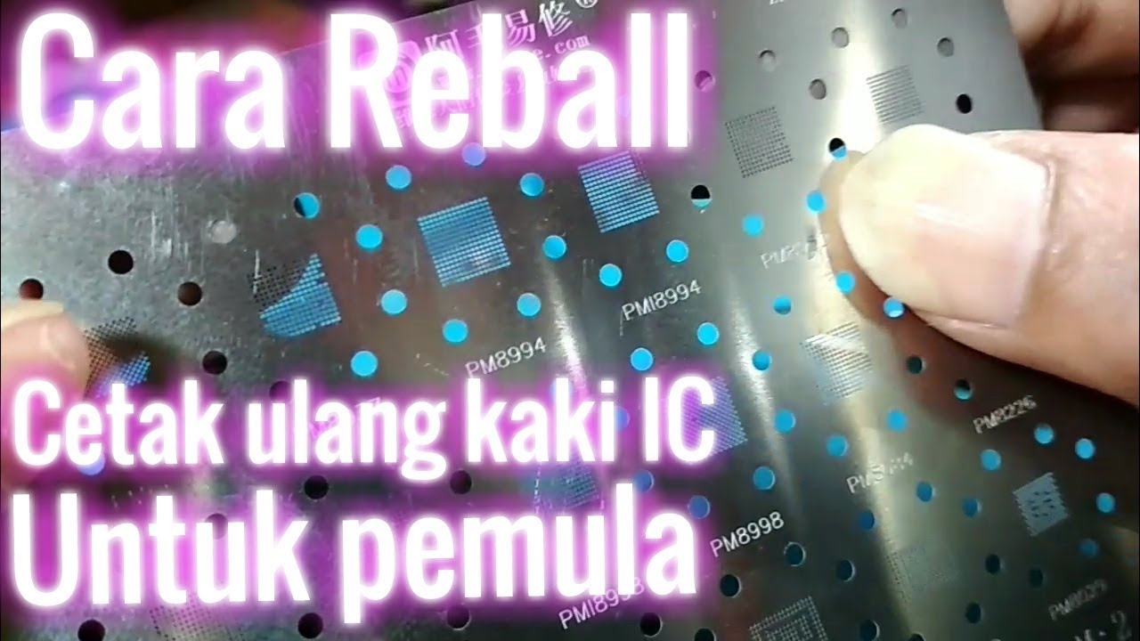 Cara Reball cetak ulang kaki IC untuk pemula