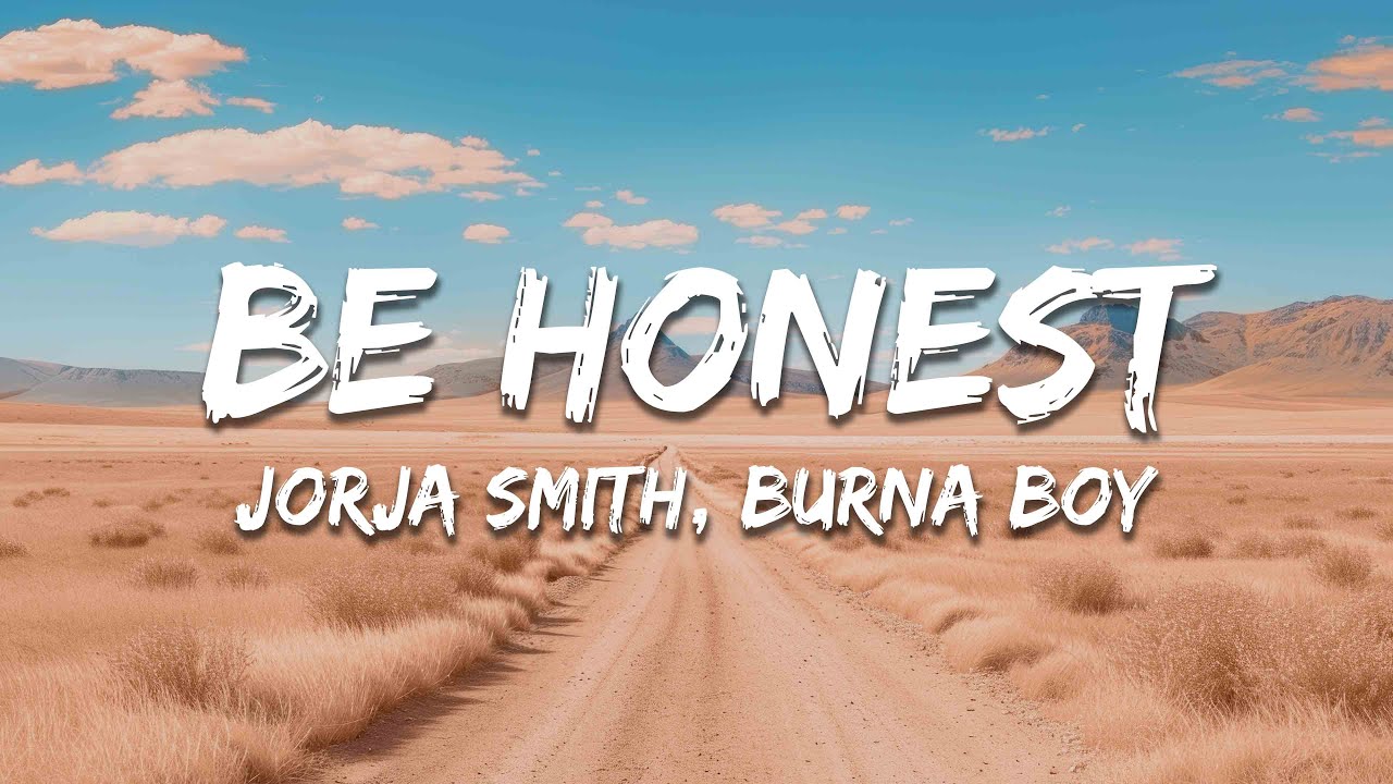 Jorja Smith - Be Honest (Lyrics) feat. Burna Boy