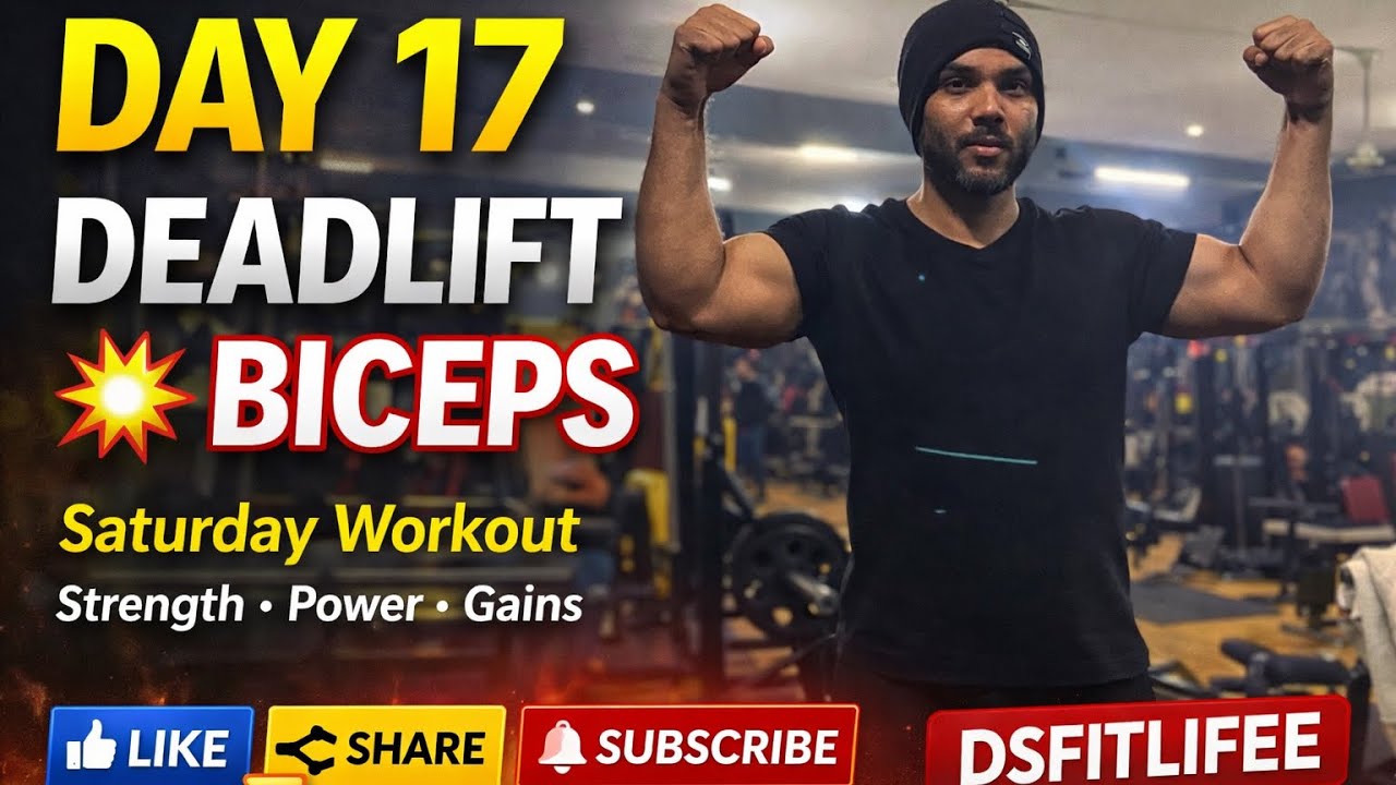 Day 17 | 90 Day Body Transformation 💪| Deadlift And Biceps Workout 🔥| No Diet Only Ghar Ka Khana