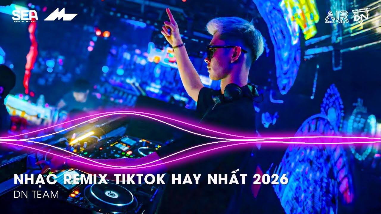 NHẠC REMIX TIKTOK HAY NHẤT 2026 | BXH NHẠC TRẺ REMIX HOT TREND 2026 | NHẠC TREND TIKTOK REMIX 2026