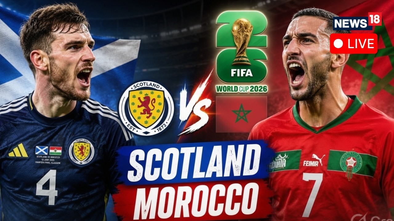 LIVE | Scotland vs Morocco LIVE | FIFA World Cup 2026 | Group C | Boston Stadium | Football | N18G