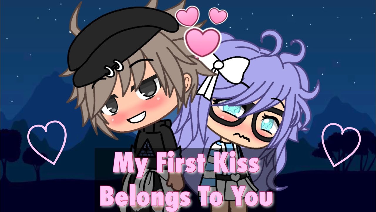 My first kiss belongs to you- GLMM (Collab w// ღ Tropical ღ )