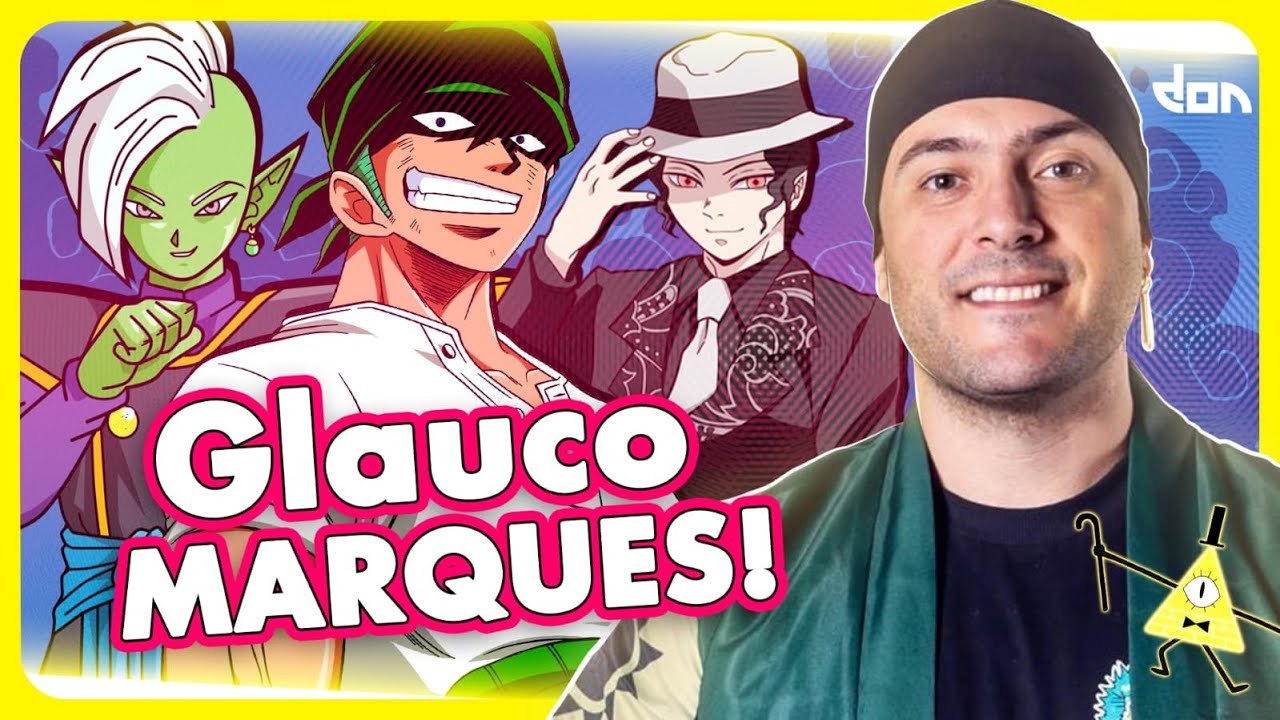 DUBLAGEM, CULTURA POP E ONE PIECE COM GLAUCO MARQUES! - DON #27