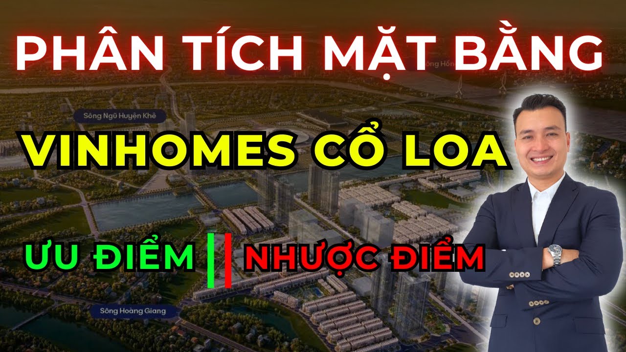 Phân Tích Mặt Bằng Vinhomes Global Gate - Vinhomes Cổ Loa Đông Anh, Ưu Và Nhược Điểm Của Từng Vị Trí