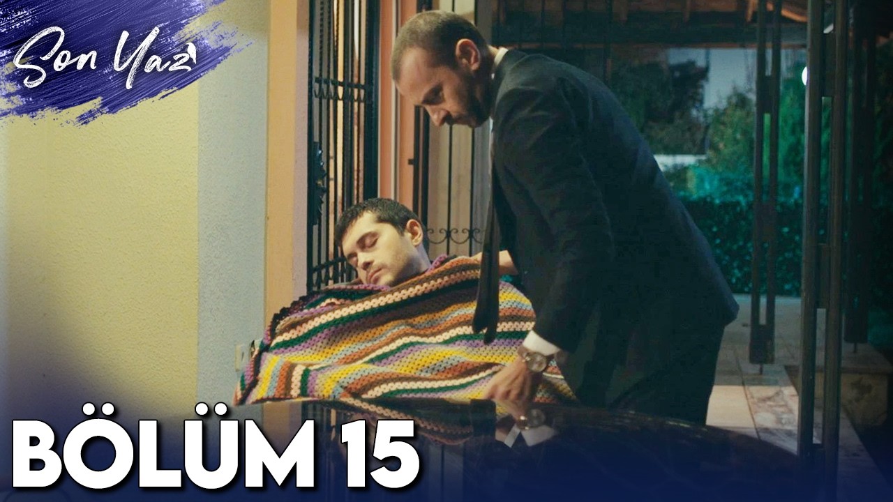 Son Yaz 15. B&ouml;l&uuml;m Full İzle | Tek Par&ccedil;a HD