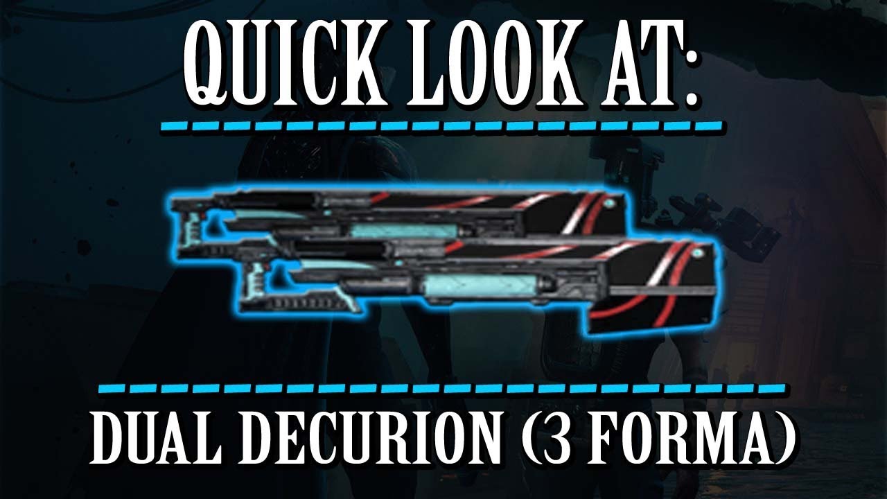 Warframe - Quick Look At: Dual Decurion (3 Forma)