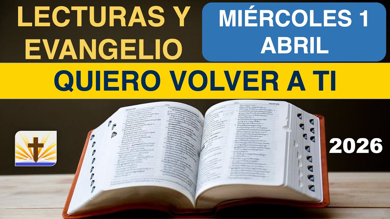 Lecturas del D&iacute;a de Hoy Mi&eacute;rcoles 1 de Abril de 2026
