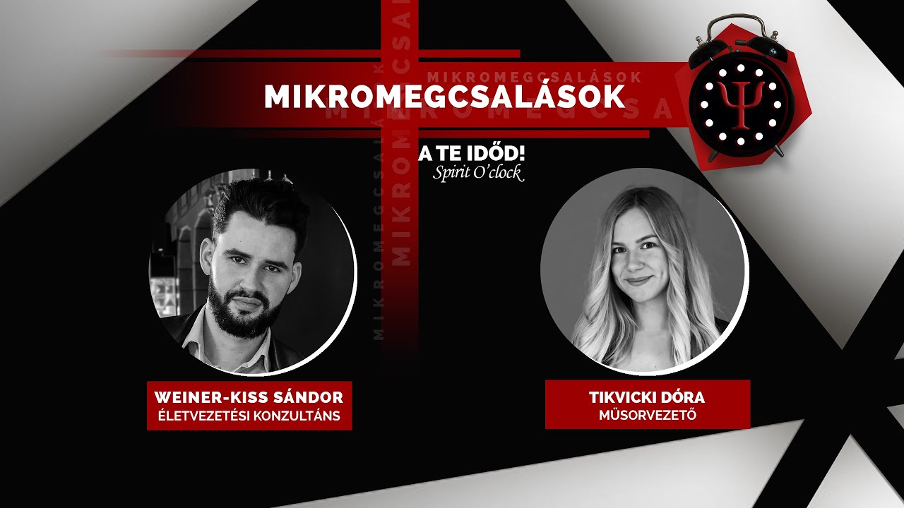 Mikromegcsalás vs. hűtlenség - párkapcsolat, önismeret, kommunikáció | egyetem tv | Spirit O'Clock
