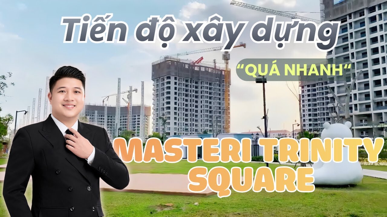 Tiến độ dự án Masteri Trinity Square - đầu năm 2026 rất nhanh tại Vinhomes Ocean Park 2
