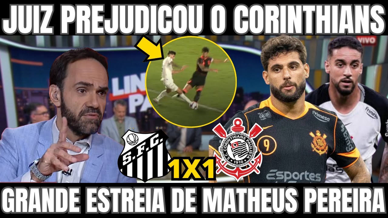 CORINTHIANS EMPATA COM SANTOS E TIMÃO FOI PREJUDICADO PELA ARBITRAGEM NO JOGO DE HOJE