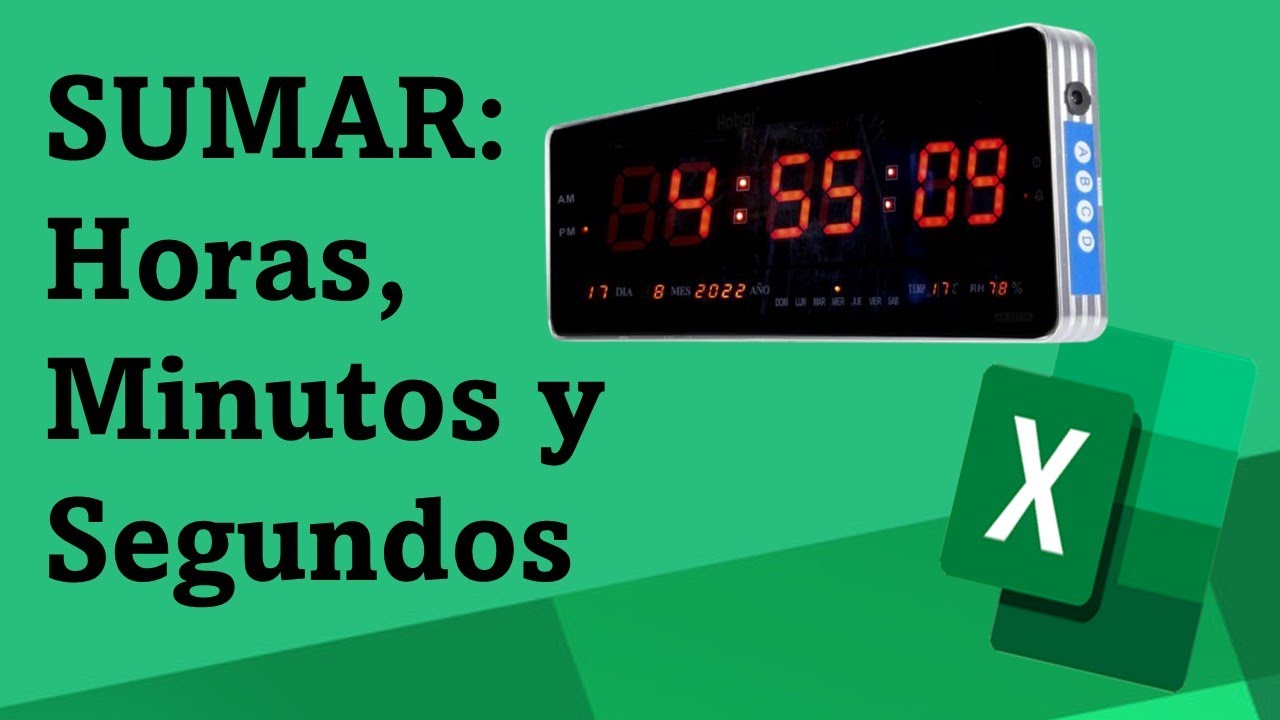 Como Sumar Las Horas, Los Minutos y Los Segundos en Excel, Fácil y Sin Complicaciones.