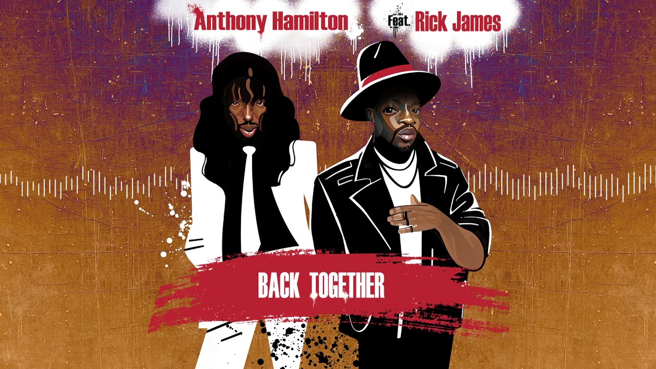 Anthony Hamilton &ndash; Back Together (feat. Rick James) [Official Audio]