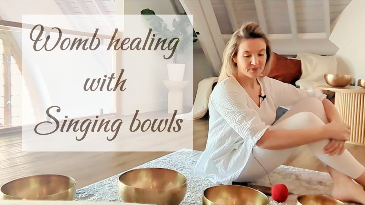 Womb healing with singing Bowls