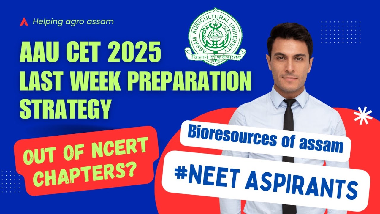 AAU CET 2025 Out of Ncert Syllabus l last week preparation strategy l neet aspirants