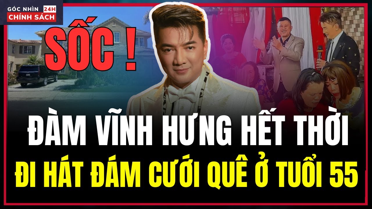 ĐÀM VĨNH HƯNG Bán Biệt Thự Trăm Tỷ, Đi Hát Đám Cưới Dạo Ở Tuổi 55
