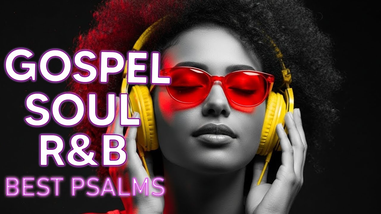 Soft Psalms R&B Peaceful Christian Worship and Gospel Music