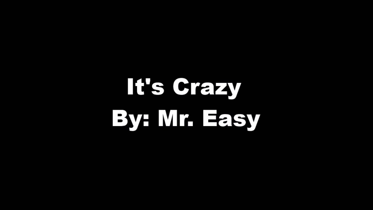 It's Crazy - Mr. Easy (Katana Riddim)