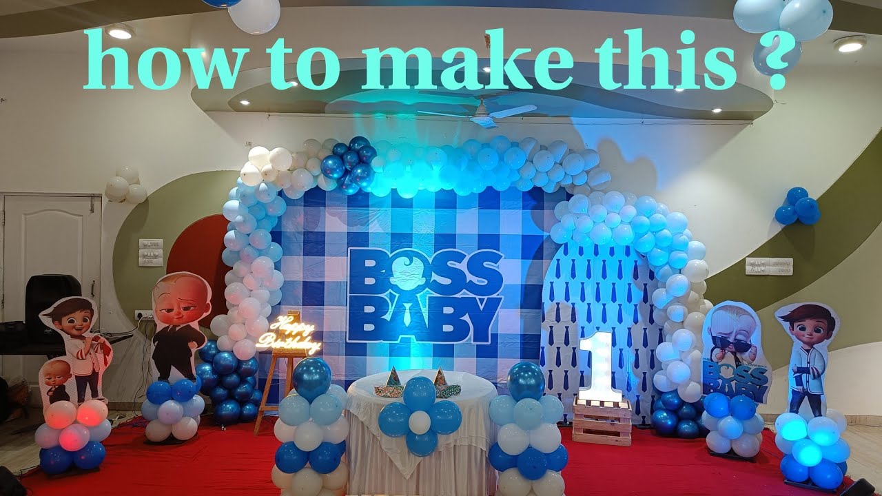 balloon decoration tutorial ( Boss baby balloon decoration ) DIy balloon decoration _ birthday decor
