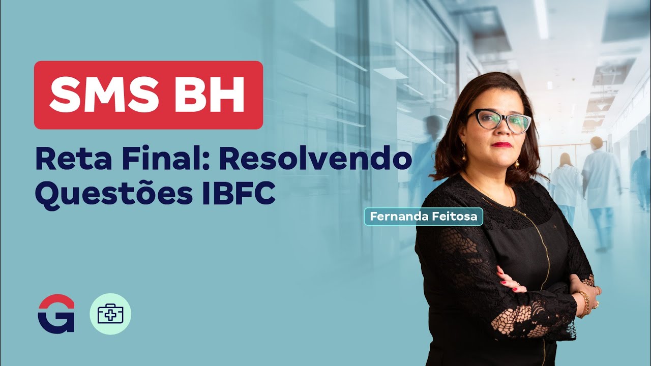 Concurso SMS BH | Reta Final: Resolvendo Questões IBFC