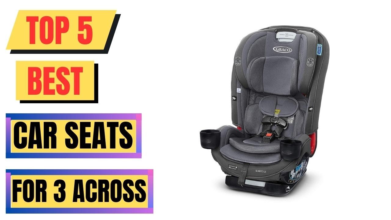 Top 5 Best Car Seats For 3 Across || Diono 3 Across