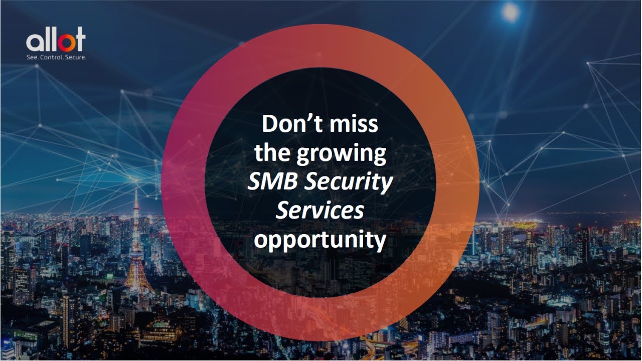 On Demand Webinar | Don't Miss the Growing SMB Security Services Opportunity