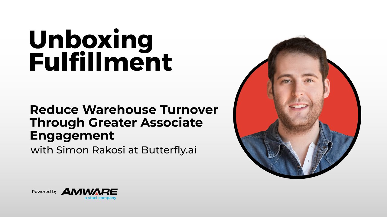 Reduce Warehouse Turnover Through Greater Associate Engagement with Simon Rakosi at Butterfly.ai