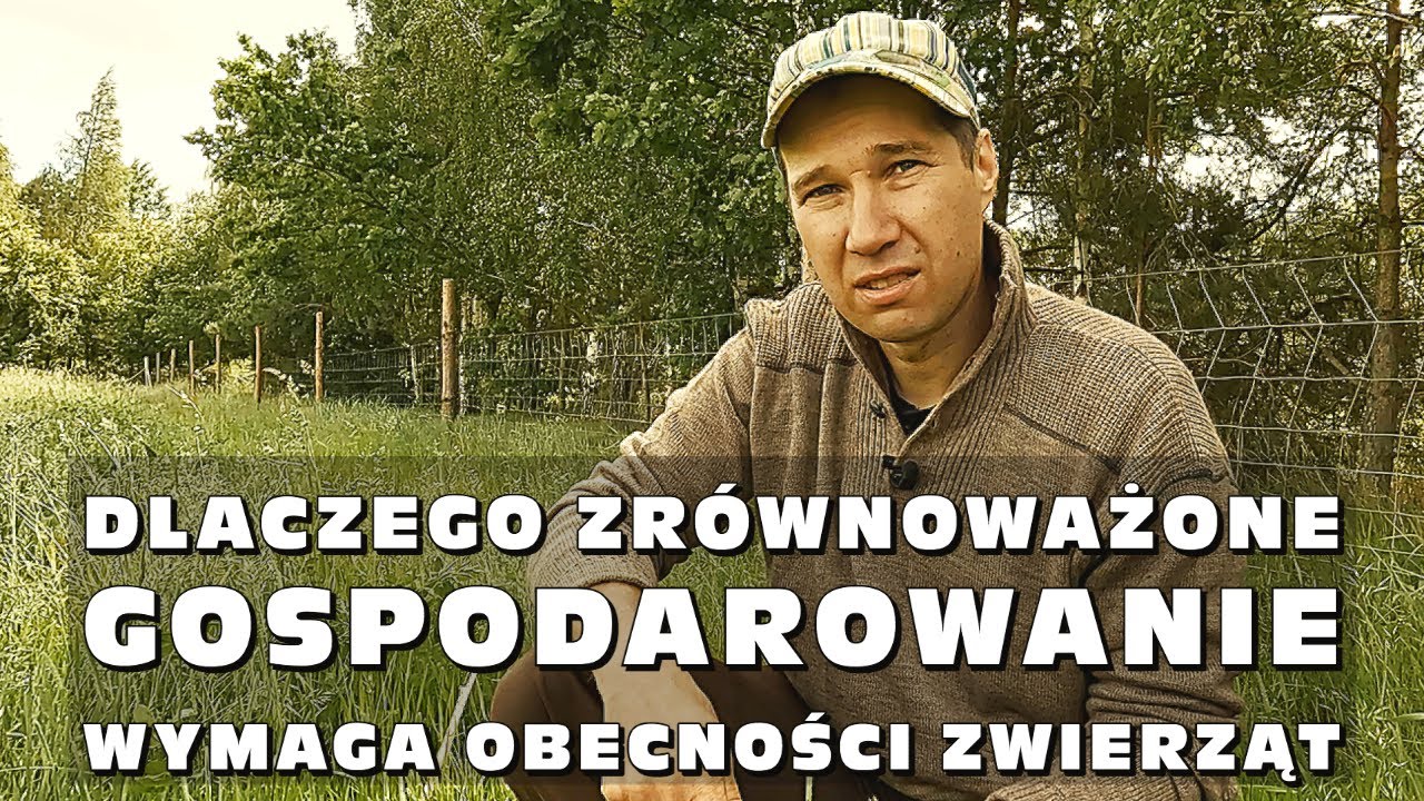 Dlaczego zrównoważona gospodarstwa wymaga obecności zwierząt - Grzegorz Ciechomski, La Fuente