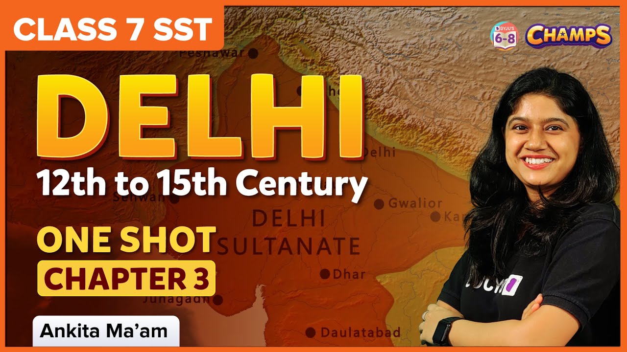 Delhi: 12th to 15th Century | One Shot: History | Class 7 | Social Science | BYJU'S