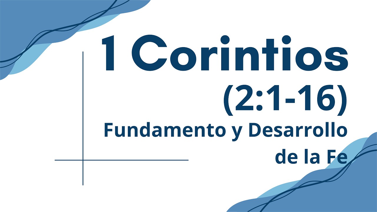 Fundamento y desarrollo de la fe (1 Co. 2:1-16) ⎮ Semilla Ensenada