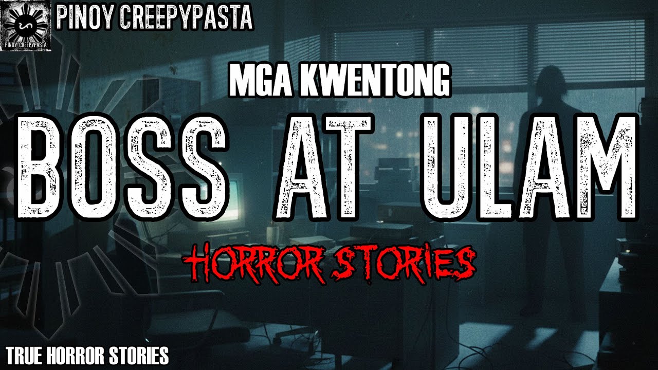 MGA KWENTONG BOSS AT ULAM | True Horror Stories | Pinoy Creepypasta