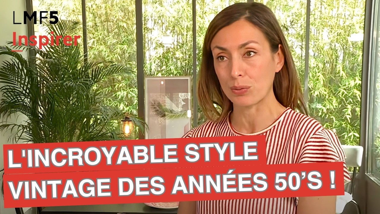 L'incroyable style vintage des ann&eacute;es 50&rsquo;s ! - LMF5