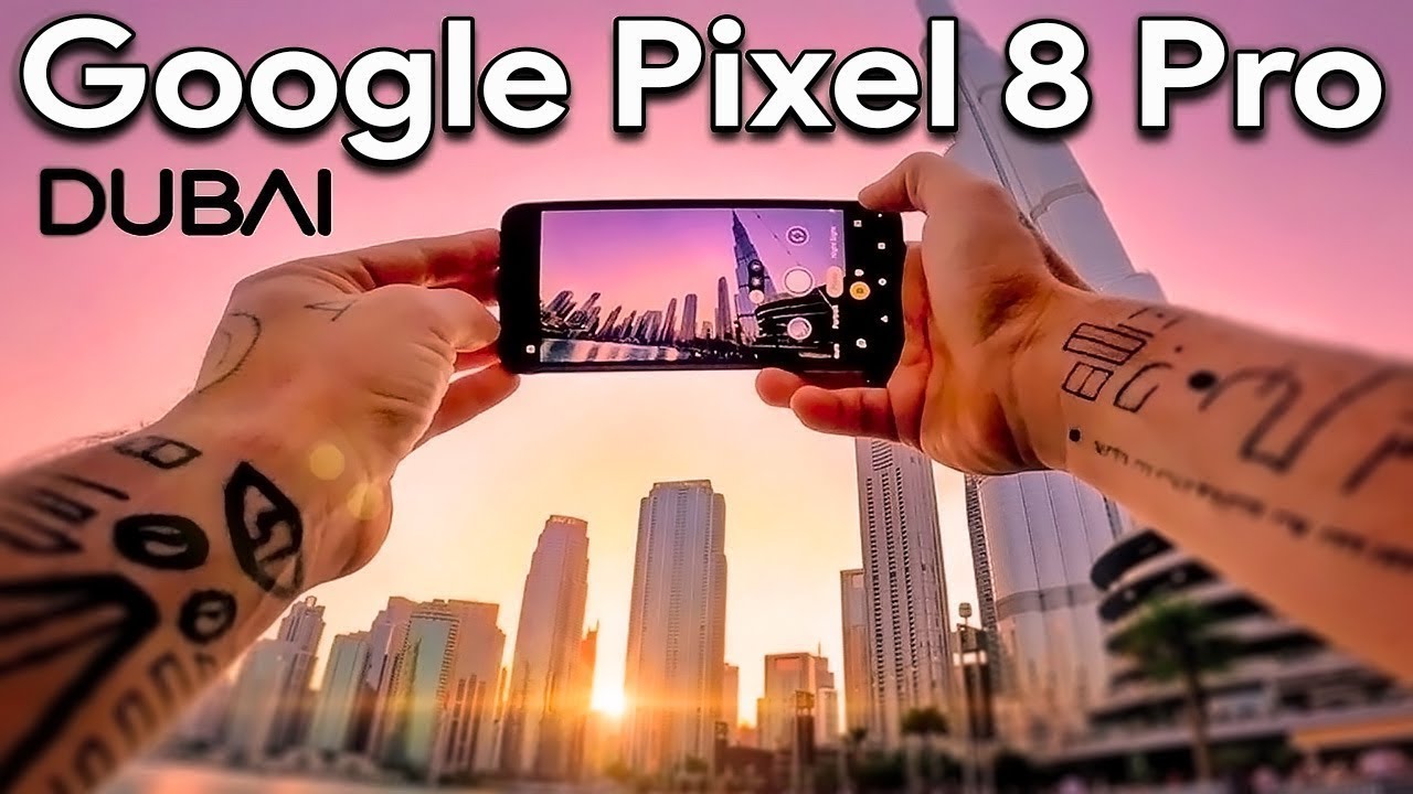 Google Pixel 8 Pro Camera Test: POV in Dubai