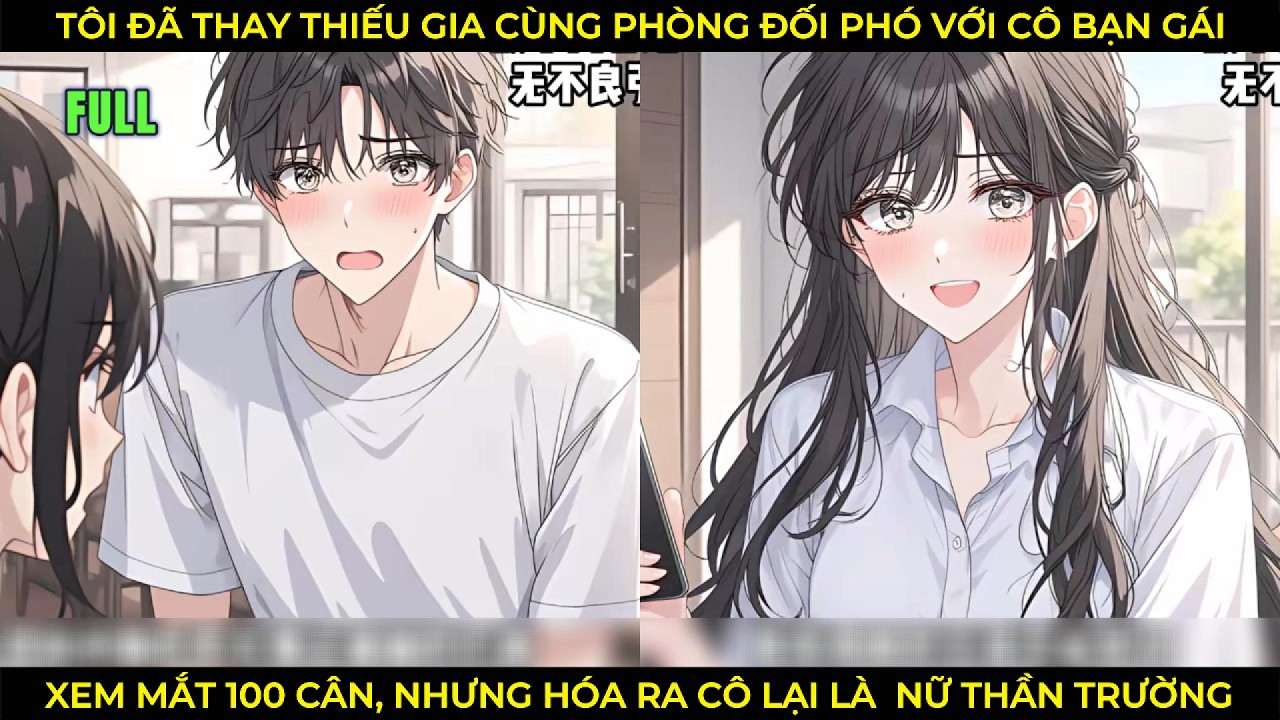 Tôi Đã Thay Thiếu Gia Cùng Phòng Đối Phó Với Cô Bạn Gái Xem Mắt 100 Cân, Hóa Ra Cô là Nữ Thần Trường