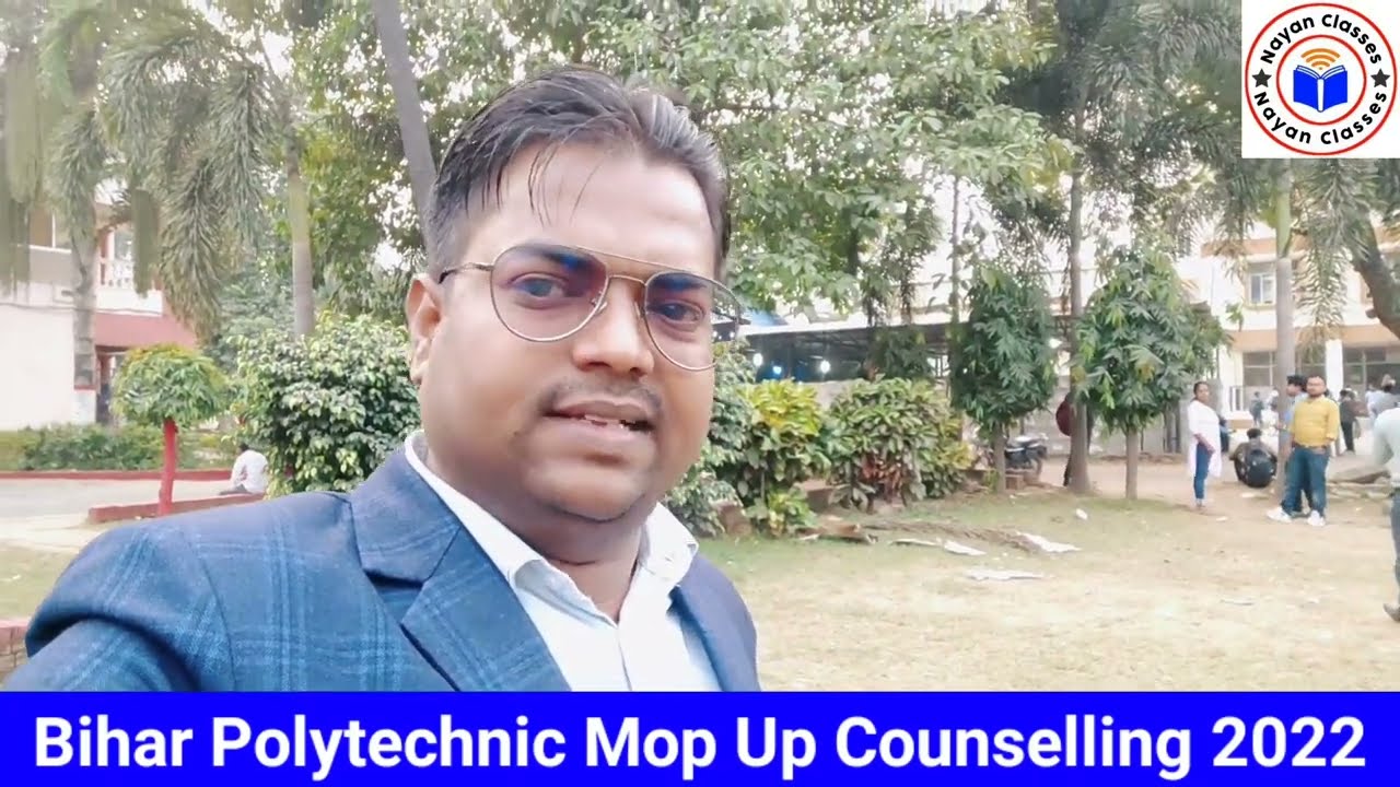 Bihar Polytechnic 2022 / Bihar Polytechnic Mop up counseling 2022 /Mop up counseling / Nayan Classes