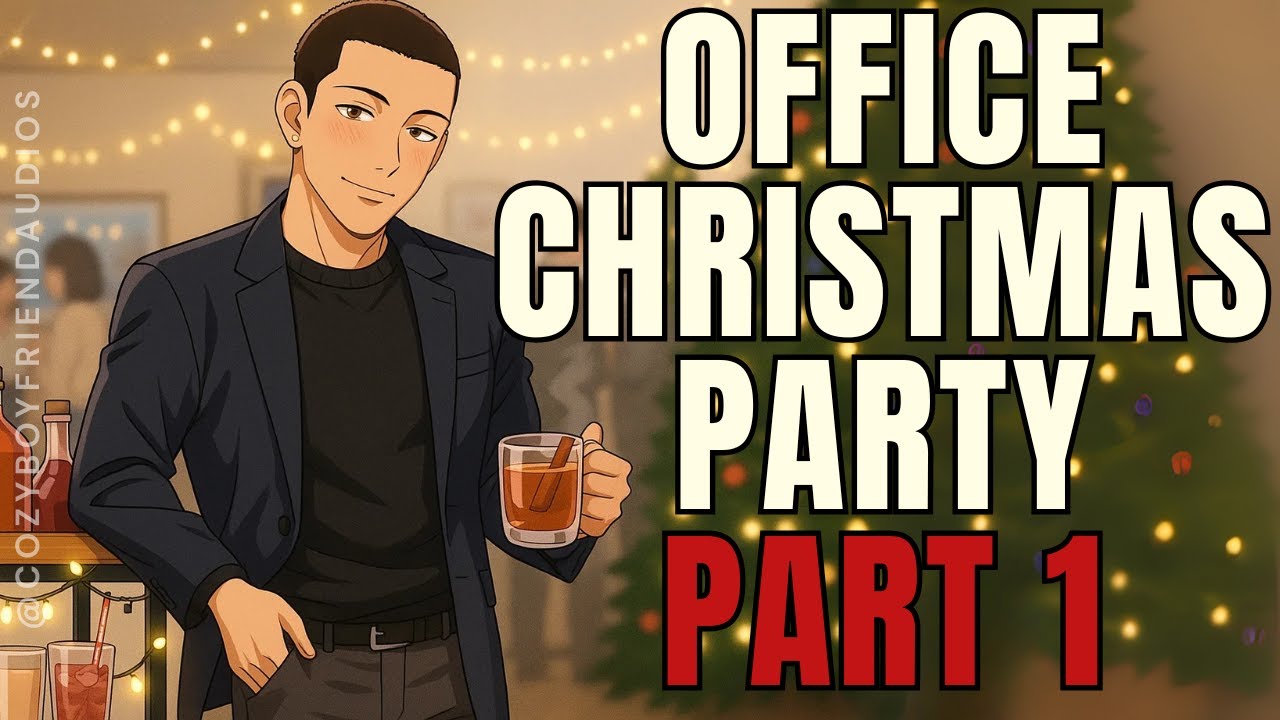 Office Christmas Party [PART 1] [Flirting] [Coworkers] [Crush] [Workplace Romance] | CozyBoyfriend