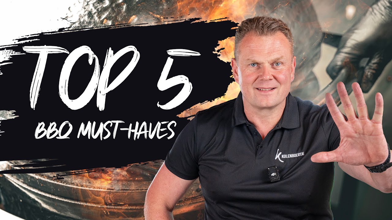 Dit zijn de TOP 5 Must-haves voor iedere BBQ! 🔥