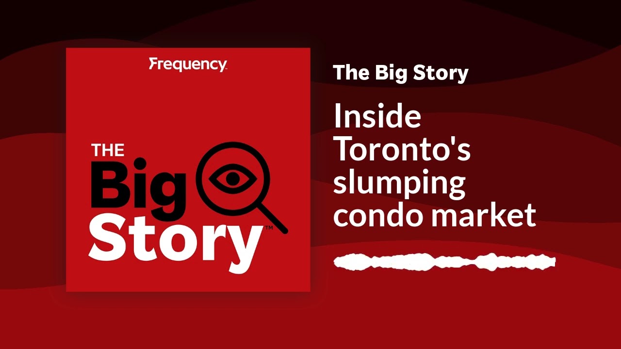 Inside Toronto's slumping condo market | The Big Story
