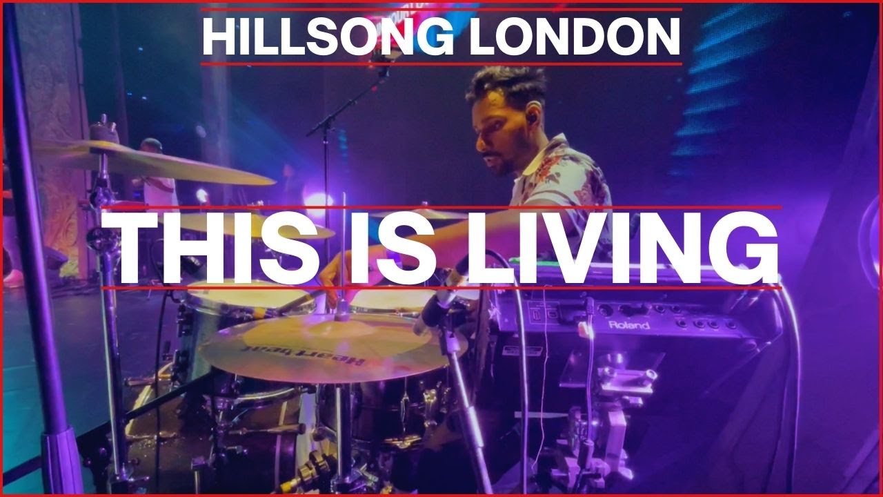 This Is Living - Hillsong Central London | Drum Cam