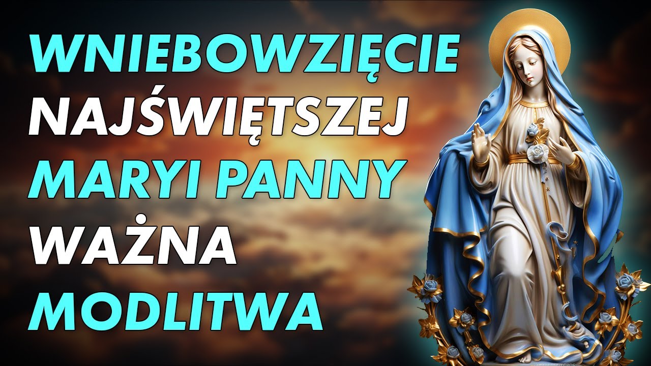 Na Wniebowzięcie Najświętszej Maryi Panny | Wsp&oacute;lna modlitwa