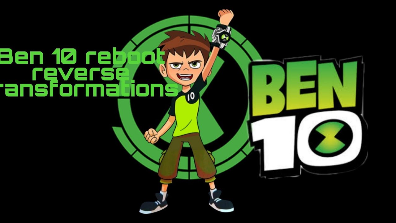 ben 10 reboot reverse transformation