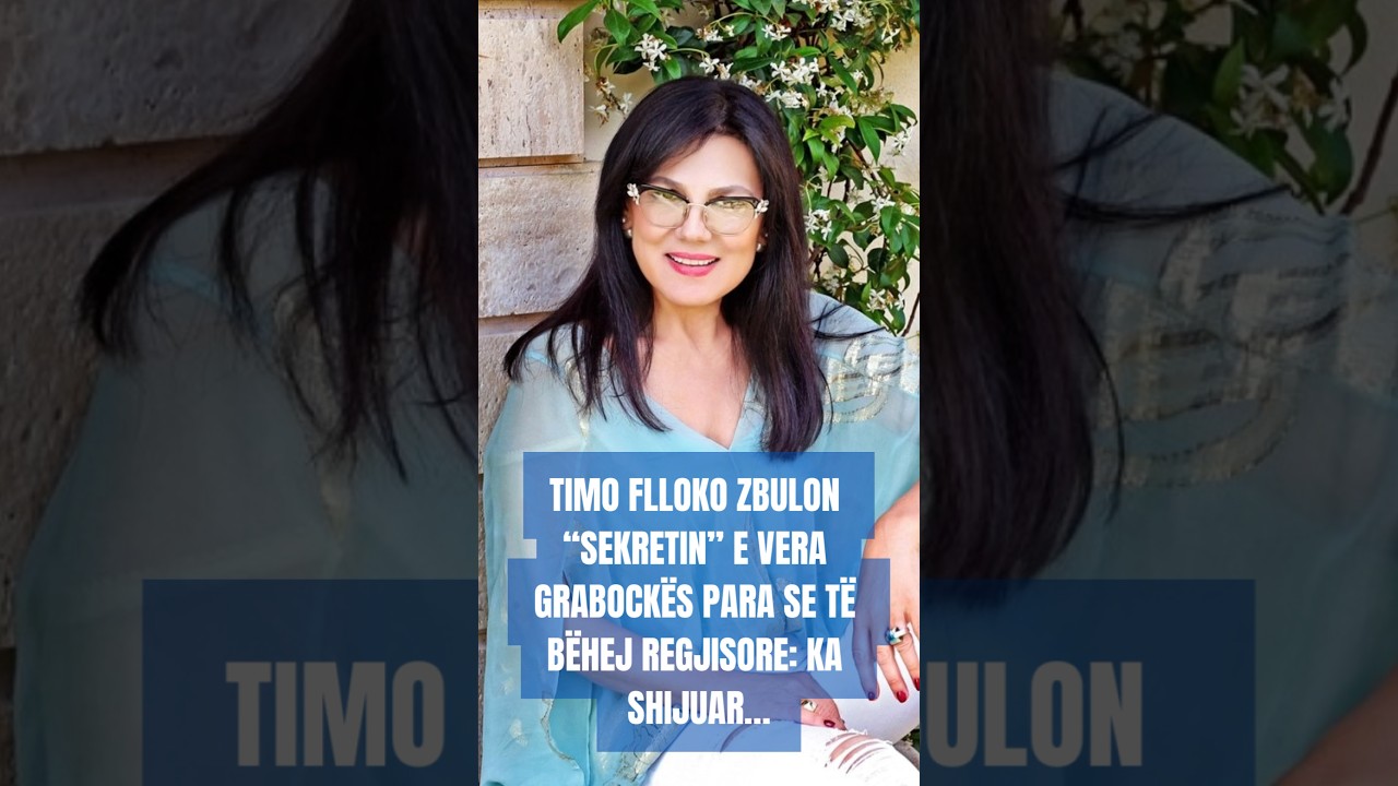 TIMO FLLOKO ZBULON &ldquo;SEKRETIN&rdquo; E VERA GRABOCK&Euml;S PARA SE T&Euml; B&Euml;HEJ REGJISORE: KA SHIJUAR&hellip;