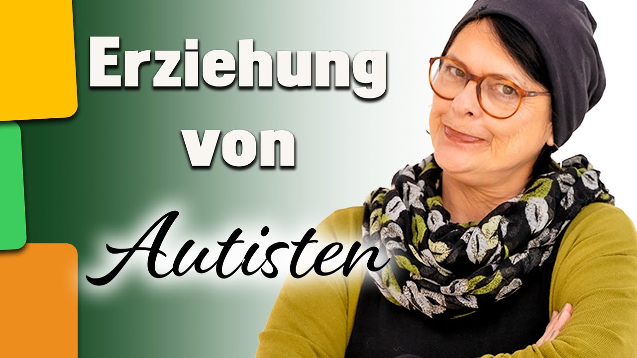 Was ist anders an der Erziehung von Autisten?