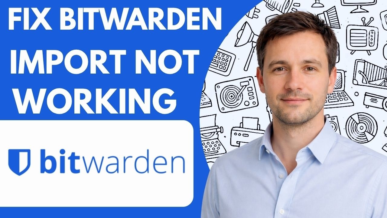 How to Fix Bitwarden Import Not Working