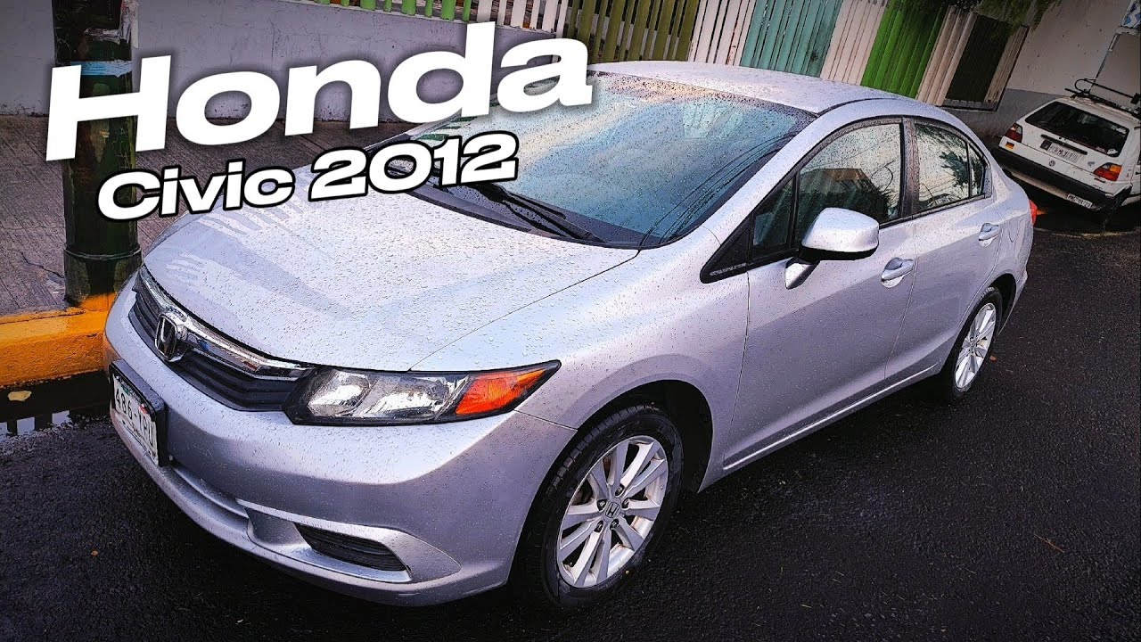 Honda Civic LX 2012 // El Auto qué Todos Necesitamos