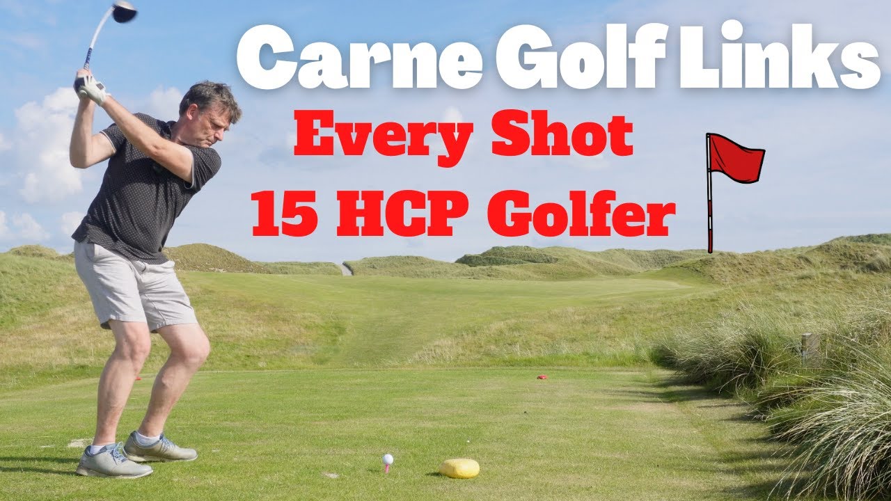 Every shot from a 15 Handicap golfer - Carne Golf Links